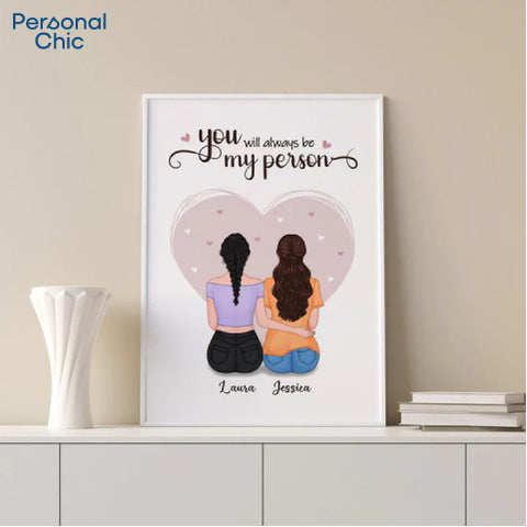 Personalised You Will Always Be My Person Poster - Gift Ideas For Best Friend 18th Birthday