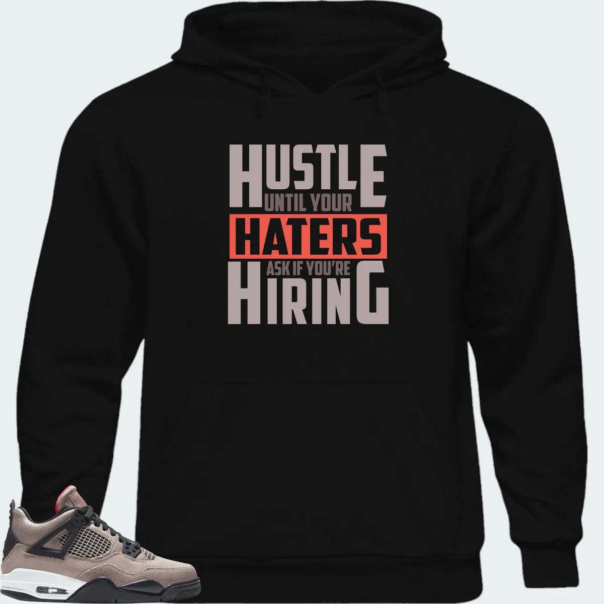 Jordan 4 Retro Taupe Haze Sneaker Matching Hoodie(HUSTLE UNTIL YOUR HATERS)
