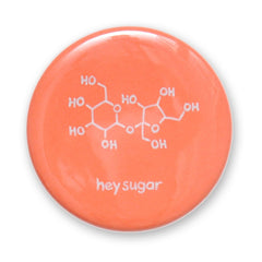 Hey Sugar Sucrose Chemistry Molecule Button