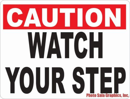 caution-watch-your-step-sign-signs-by-salagraphics