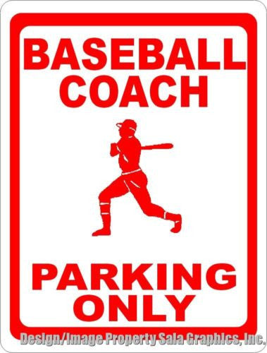 Baseball Coach Parking Only Sign – Signs by SalaGraphics