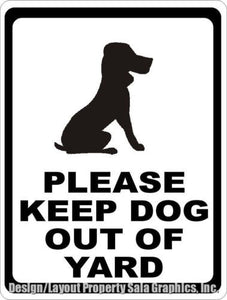 Please Keep Dog Out Of Yard Sign Signs By Salagraphics