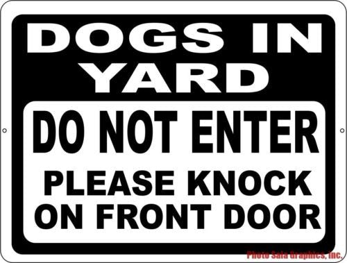 Dogs In Yard Do Not Enter Please Knock On Front Door Sign Signs By Salagraphics