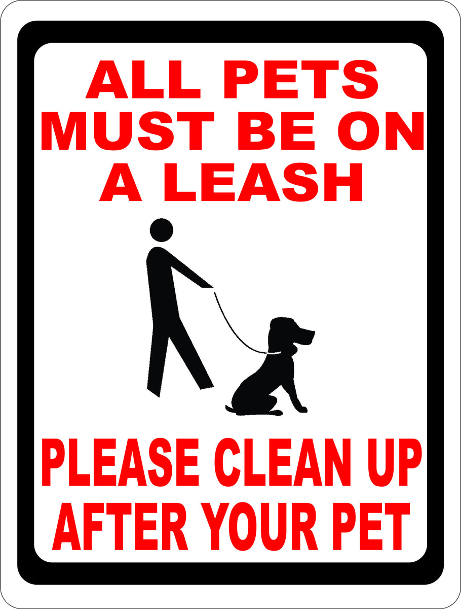 all-pets-must-be-on-a-leash-please-clean-up-after-pet-sign-signs-by-salagraphics