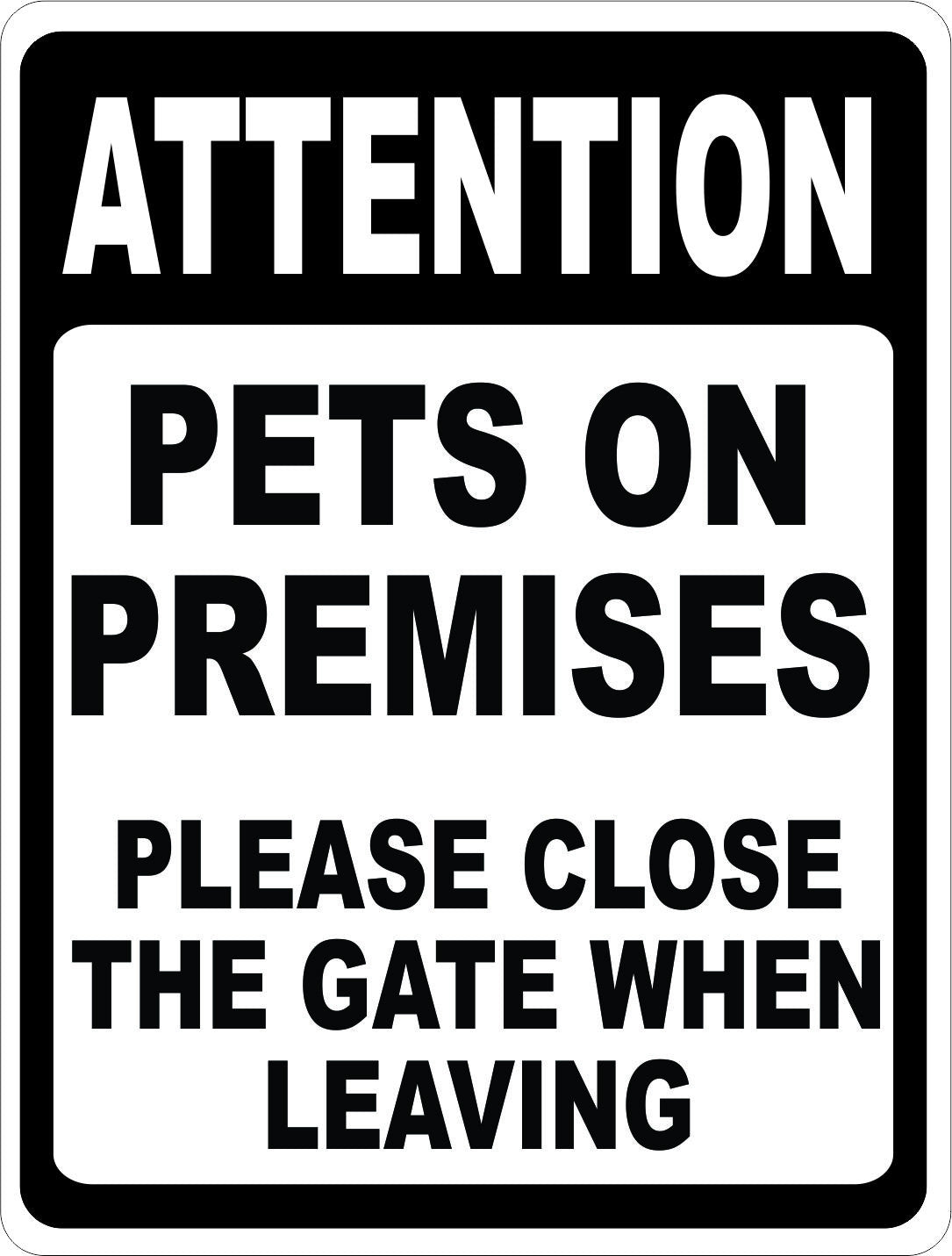 Attention Pets on Premises Please Close Gate when Leaving Sign