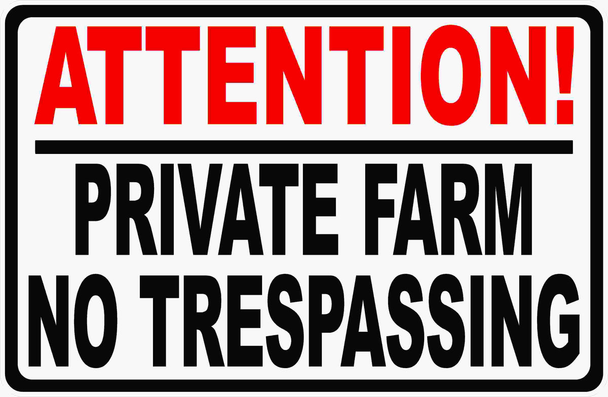 Attention Private Farm No Trespassing Sign Signs By Salagraphics 8165