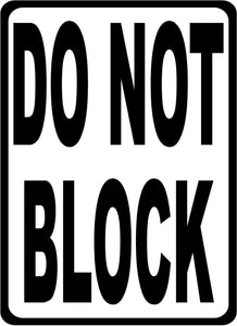 Do Not Block Sign – Signs by SalaGraphics