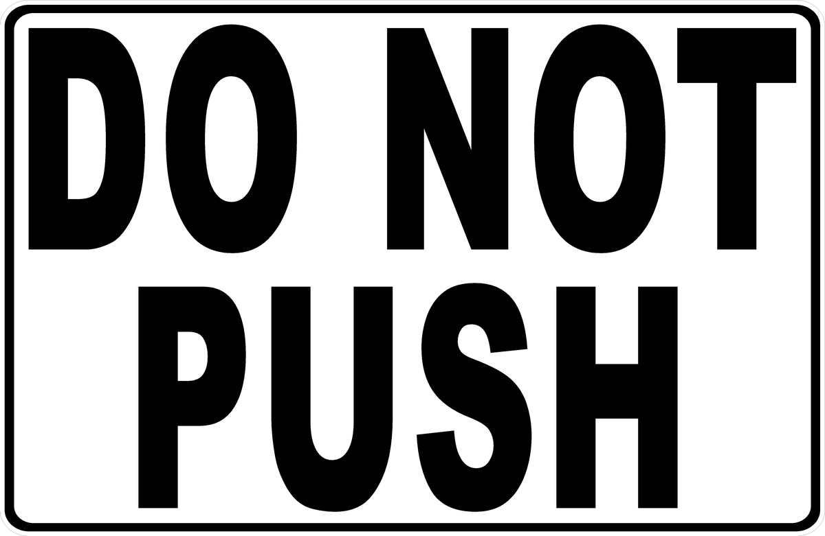 Do Not Push – Signs by SalaGraphics