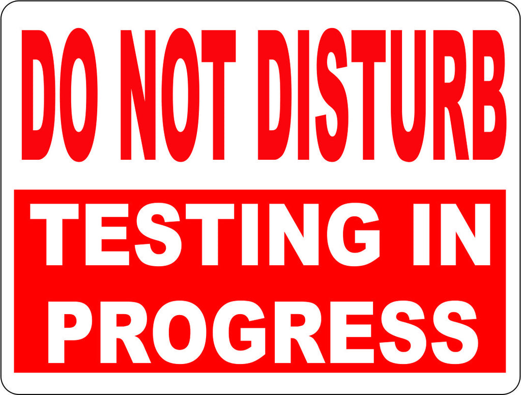 Testing In Progress Sign