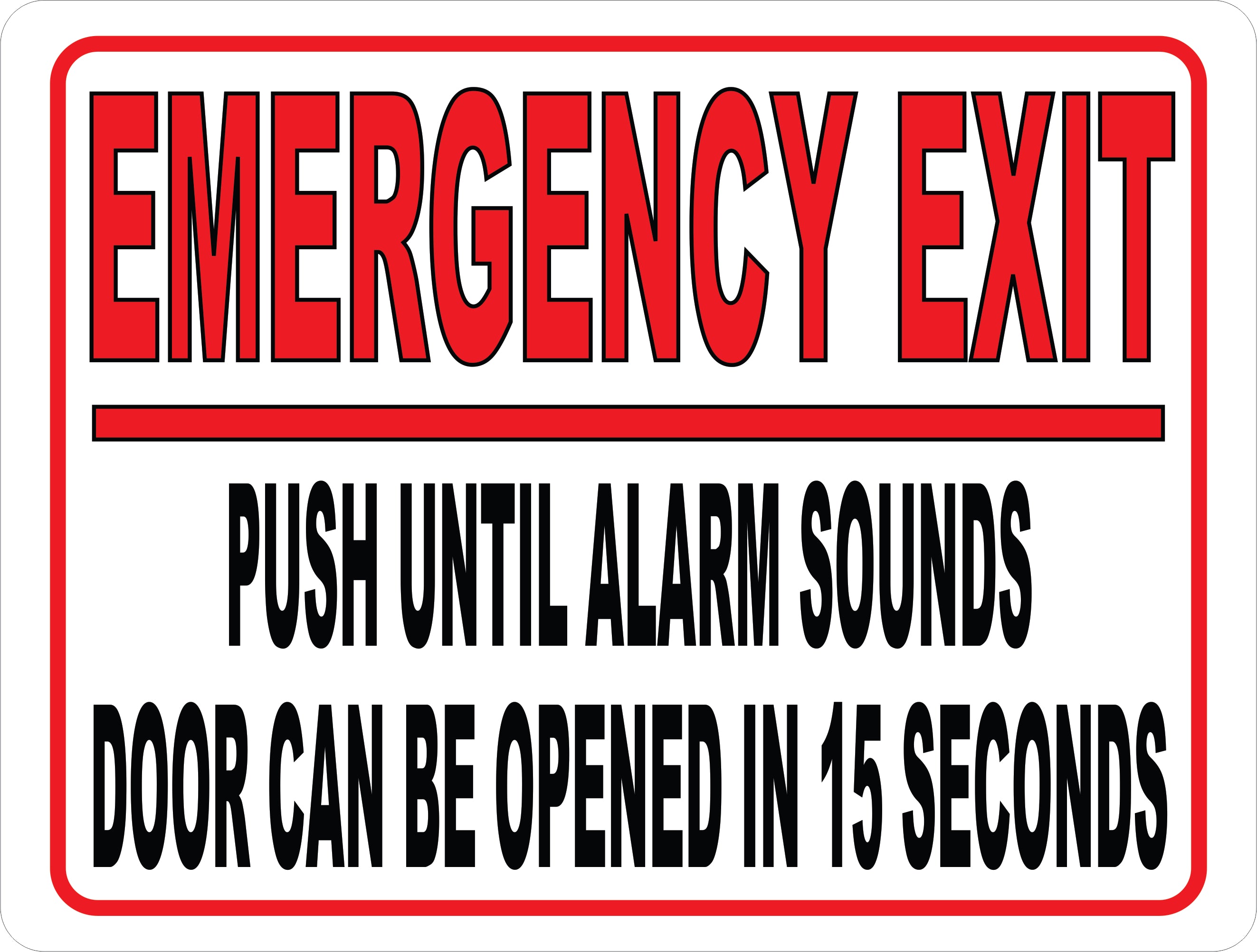 Emergency Exit Push Button Until Alarm Sounds Wait 15 Seconds Sign Signs By Salagraphics