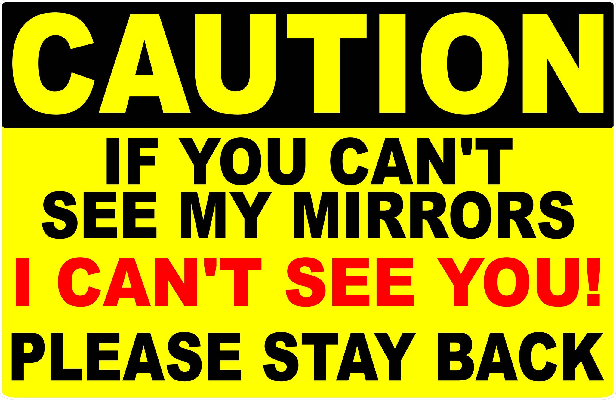 Caution If You Can T See My Mirrors I Can T See You Decal Multi Pack Signs By Salagraphics