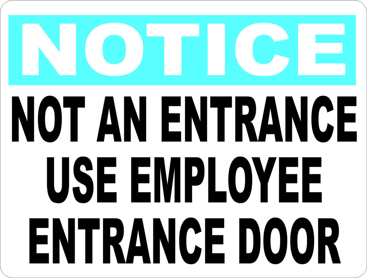 Notice Not an Entrance Use Employee Door Sign – Signs by SalaGraphics