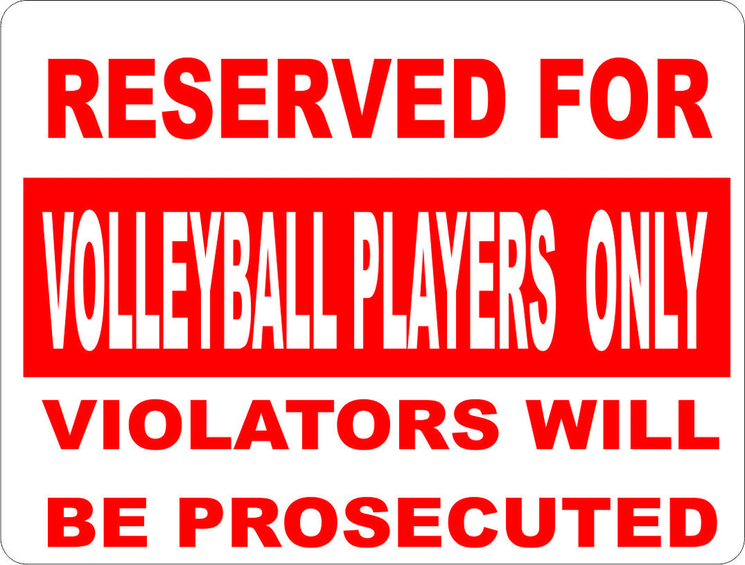 Reserved for Volleyball Players Only Sign – Signs by SalaGraphics