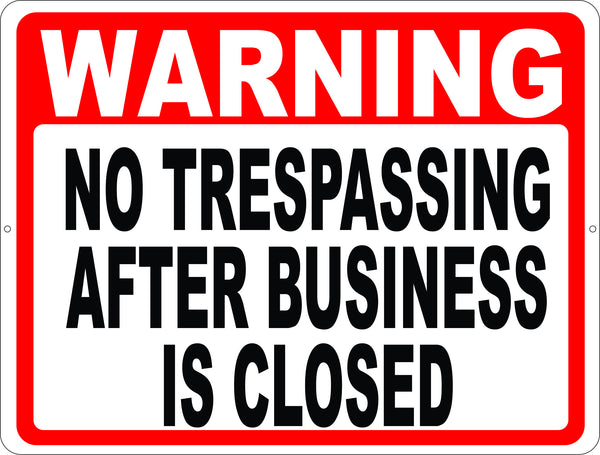 Warning No Trespassing After Business Is Closed Sign Signs By Salagraphics 