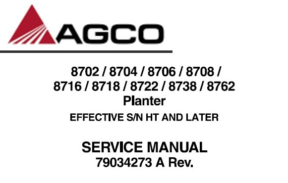 AGCO 8702, 8704, 8706, 8708M, 8716M, 8718, 8722, 8738, 8762 PLANTER (EFFECTIVE S/N HT AND LATER) SERVICE REPAIR MANUAL PDF DOWNLOAD