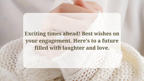Short Engagement Wishes For Friend