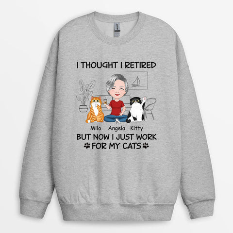 Personalized I Retired But Now Work For Cats Sweatshirt - Funny Retirement Presents[product]