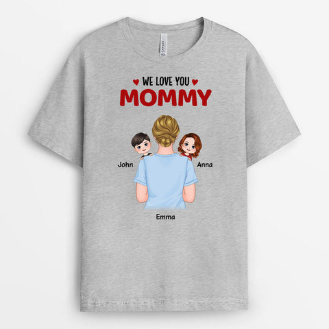 We Love You Mommy T Shirts For My Daughter On Mothers Day[product]