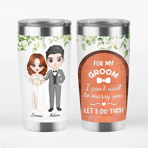 Personalized I Can't Wait To Marry You Tumbler