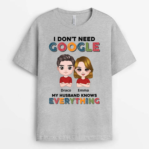 Personalized I Don't Need Google My Husband Wife Knows Everything T Shirts