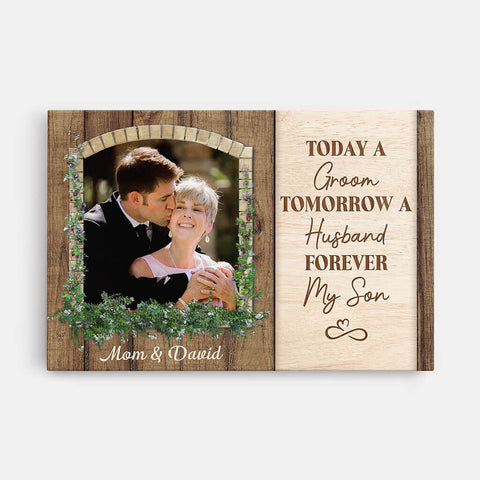 Personalized Today Groom Tomorrow Husband Forever Son Canvas