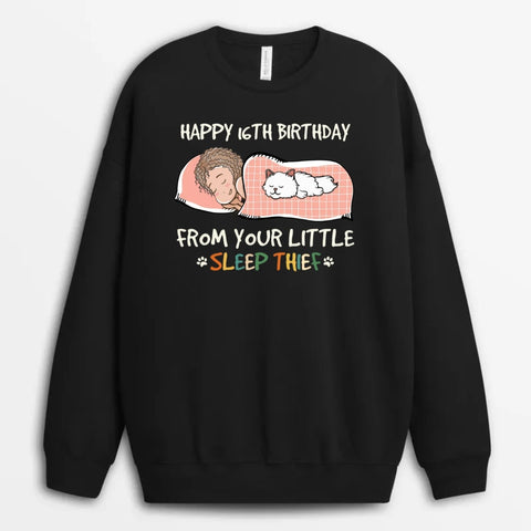 Personalized Happy 16th Birthday From Your Sleep Thief Sweatshirt as Unique 16th Birthday Gifts