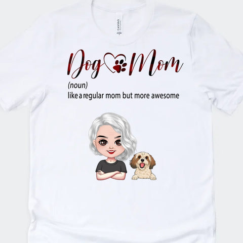 Personalized Dog Mom Like A Regular Mom But More Awesome Shirt Gift on Grandma Gifts For Mother's Day[product]
