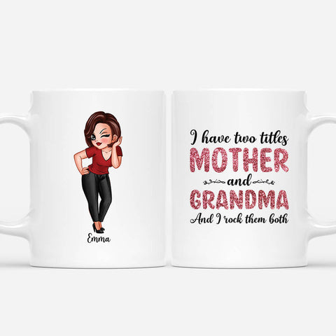 Personalized I Have Two Titles Mom And Grandma Mug as Mother's Day Gifts For Grandma[product]