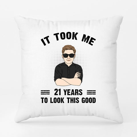 Personalized It Took Me Years To Look Good Pillow 21st Presents