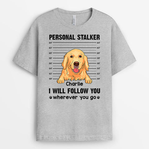 personal stalker dog i will follow you  fun mothers day gifts