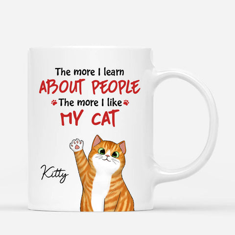 The More I Like My Cat Mug With Short Funny Quotes For Graduation[product]
