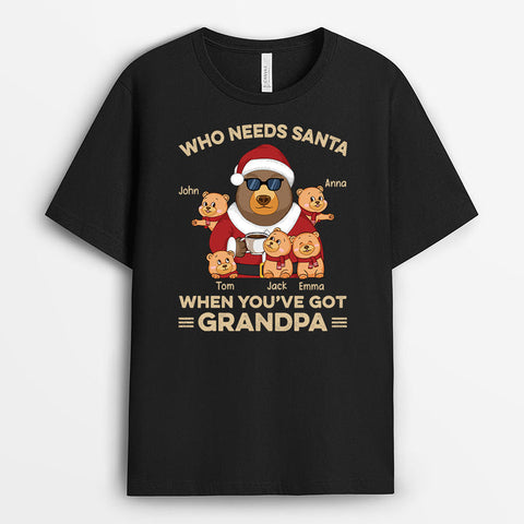 Personalized Who Needs Santa When You Have Grandpa T-shirt Good-Presents For Your Grandpa