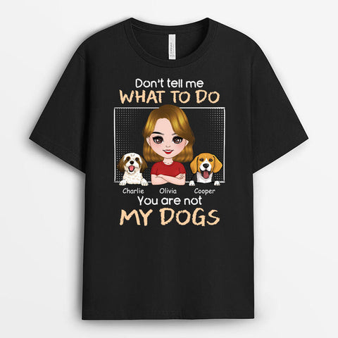 You're Not My Dogs T-shirt As High School Graduation Gifts From Parents[product]