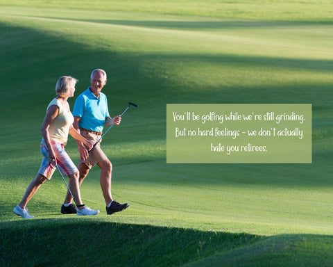 Retirement Quotes Funny - Couple on Golf Court