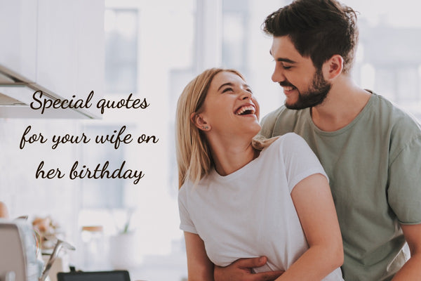 Special Quotes for Wife on Birthday-gift for wife birthday