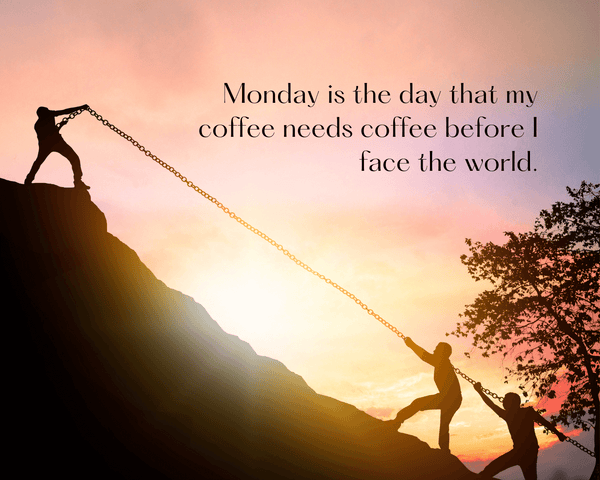 Monday Fun Inspirational Quotes