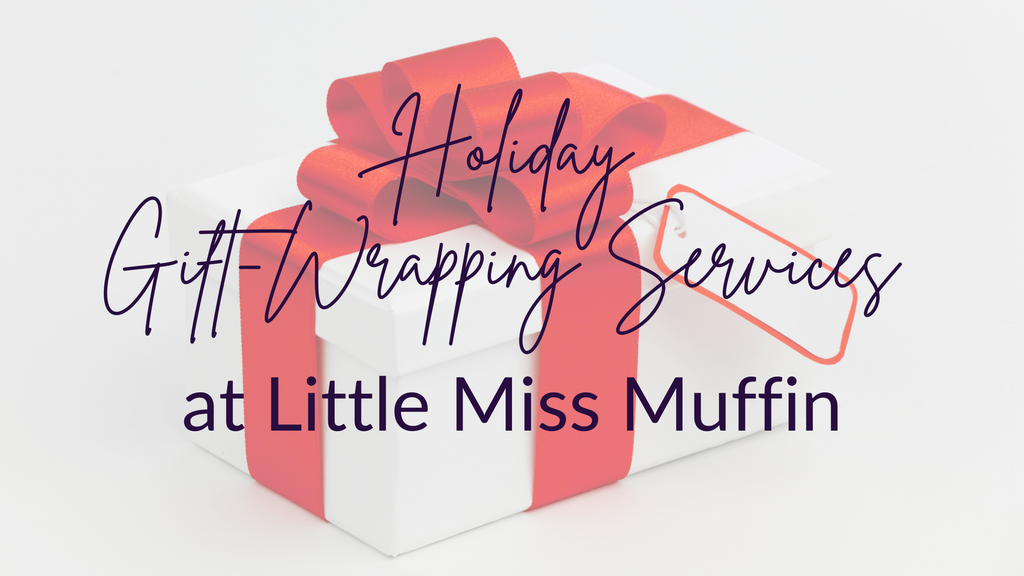 holiday gift-wrapping services little miss muffin