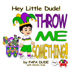 hey little dude throw me something new orleans nola childrens books