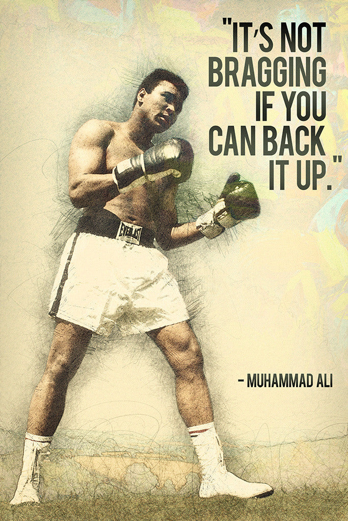 Muhammad Ali Quotes It's Not Bragging If You Can Back It Up Poster – My