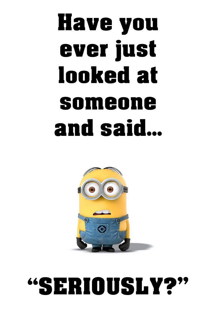 Minion Quotes Seriously Funny Motivational Poster – My Hot Posters