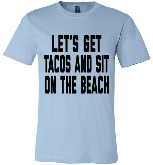 Tacos And Beach T Shirt Bring Me Tacos