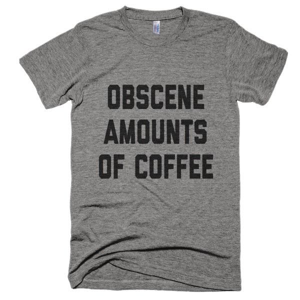 Obscene Amounts Of Coffee T-Shirt – Bring Me Tacos