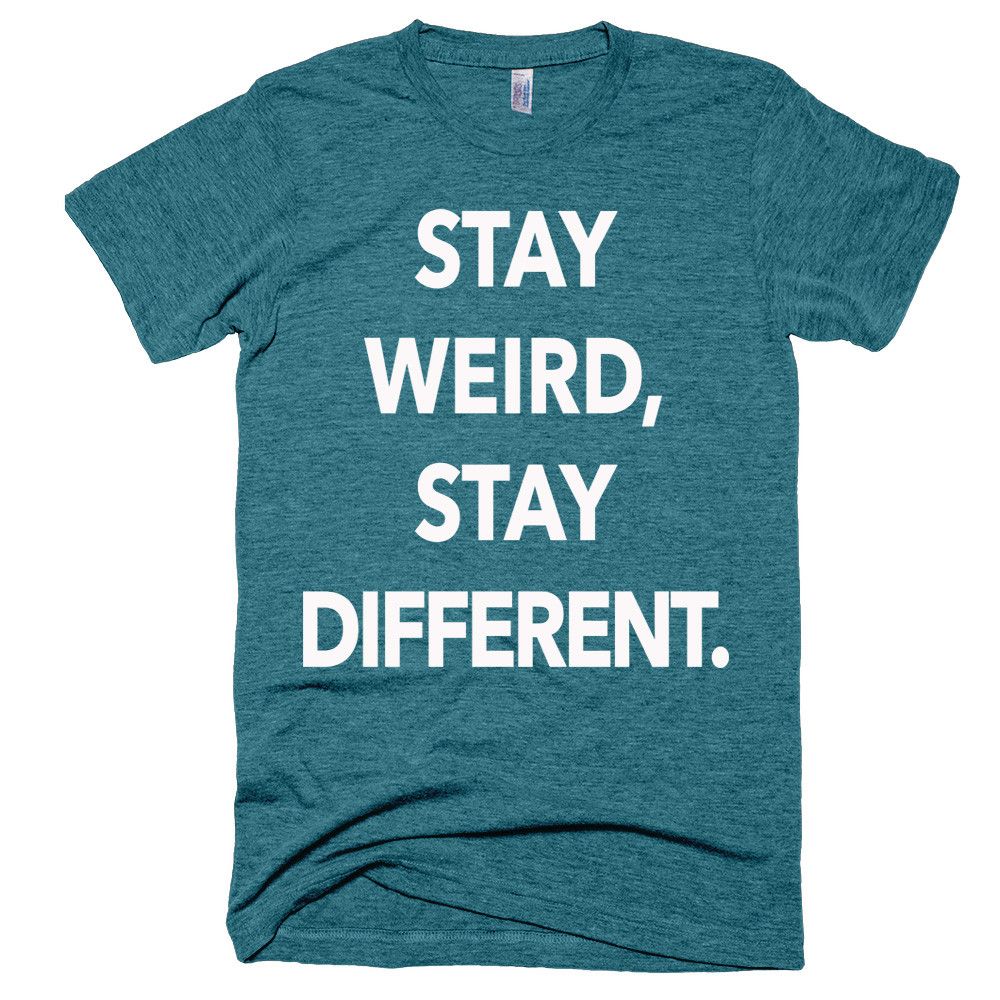 Stay Weird Stay Different T Shirt Bring Me Tacos 