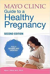 Mayo Clinic Guide to a Healthy Pregnancy 2nd Edition by Myra J. Wick M.D., Ph.D.