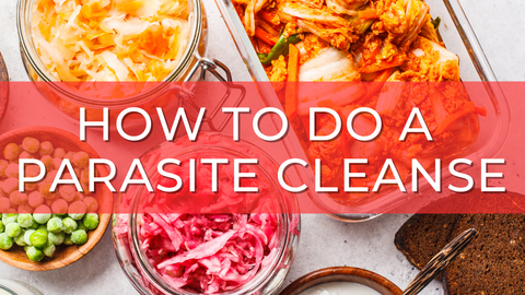 How to Do a Parasite Cleanse