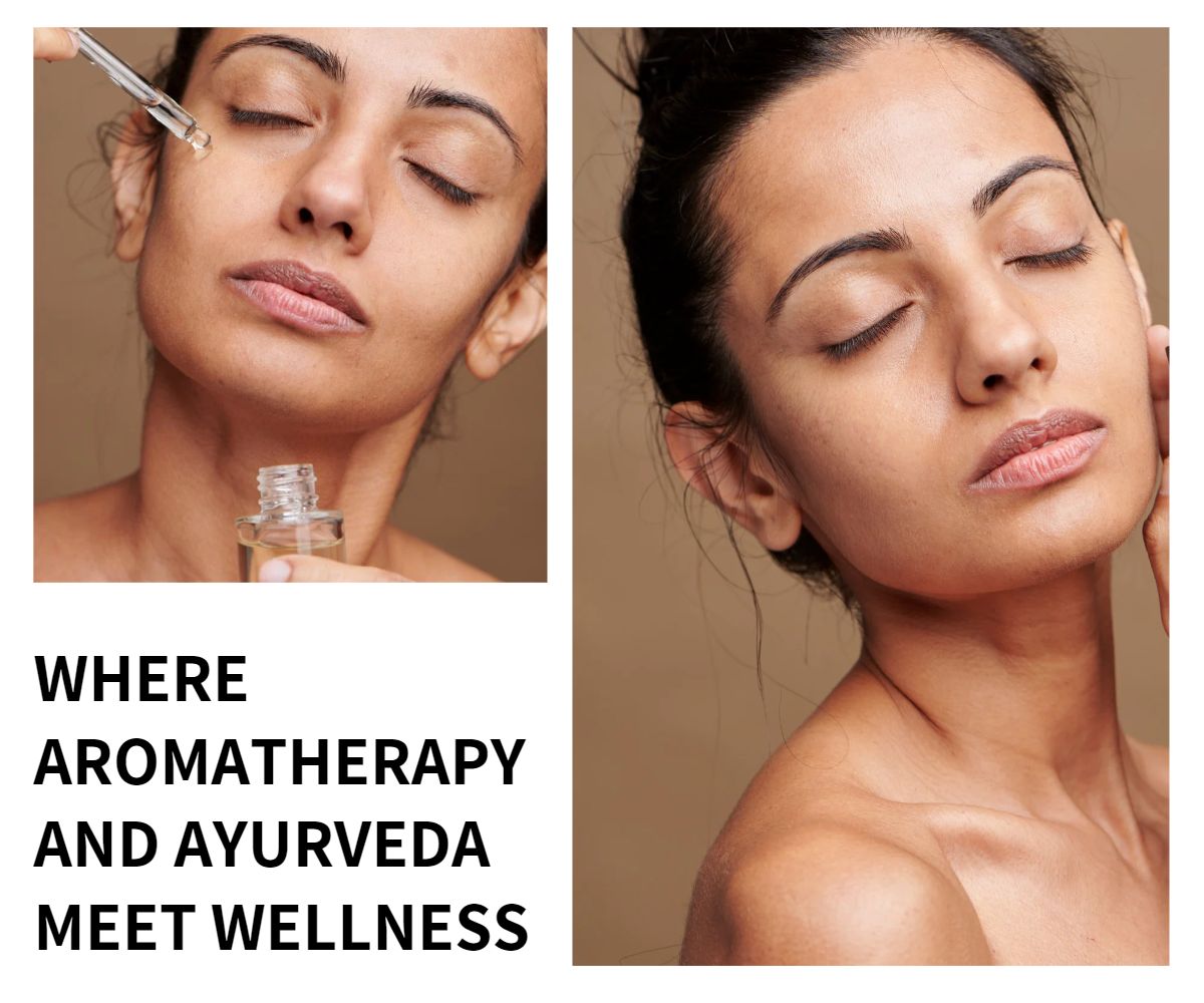 Where Aromatherapy and Ayurveda meet wellness 