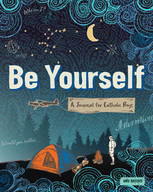 Be Yourself A Journal for Catholic Boys by Amy Brooks - Unique Catholic Gifts
