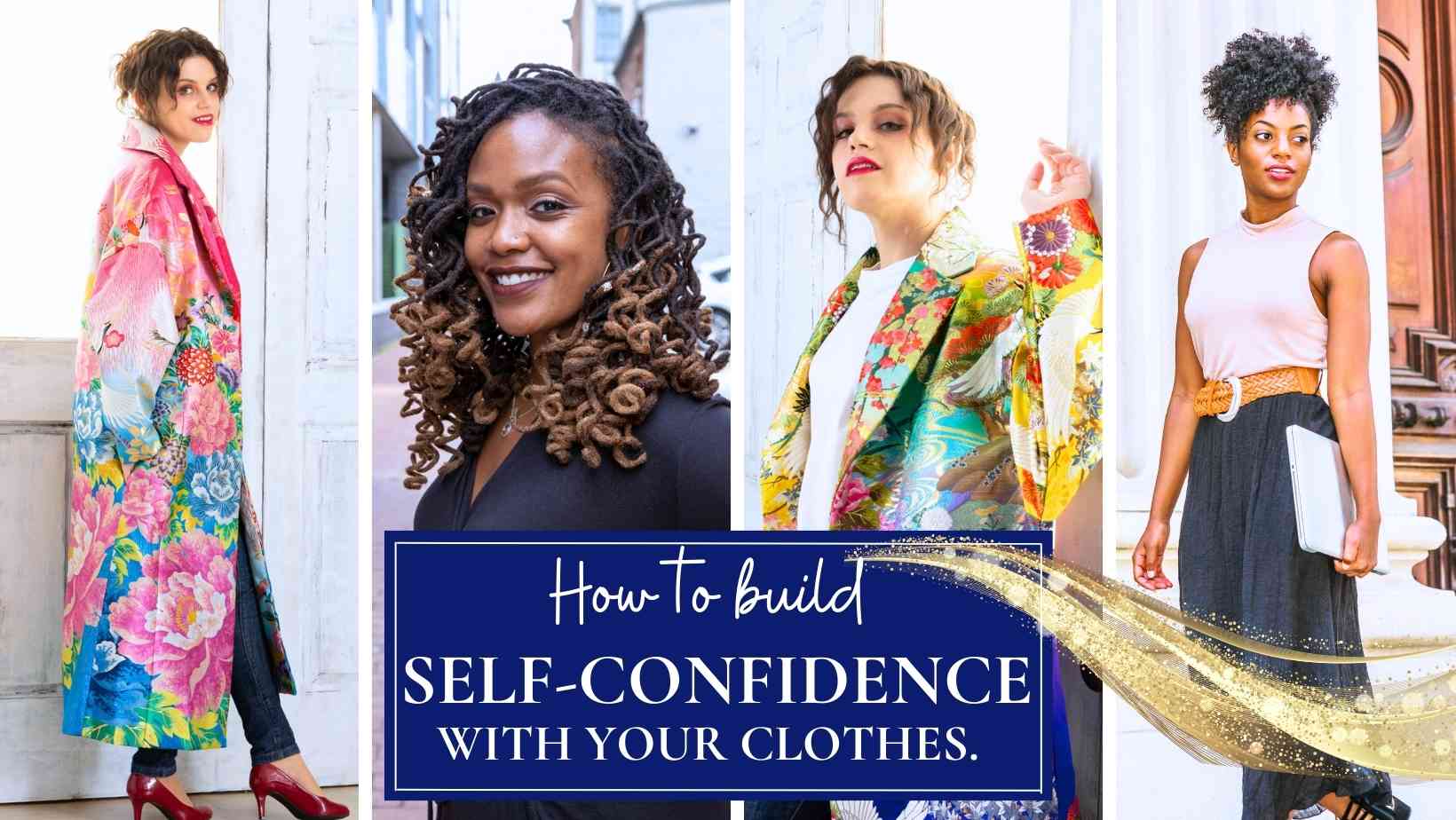 How To Build Self-Confidence With Your Clothes - 7 Ultimate Steps