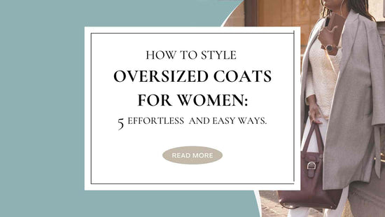 A cover image for How to Style Oversized Coats for Women: 5 Effortless and Easy Ways, with a woman wearing an oversized coat. 