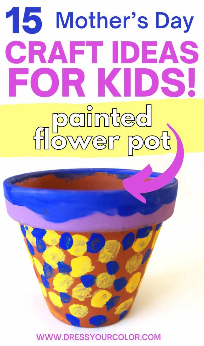 Mother's Day 2024: Best Crafts for Kids! 15 Brilliant Ideas. Painted Flower Pot for Mother's Day. 